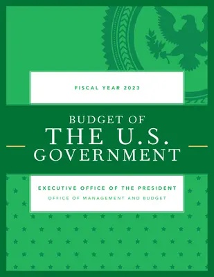 Bugetul guvernului Statelor Unite, anul fiscal 2023 - Budget of the U.S. Government, Fiscal Year 2023