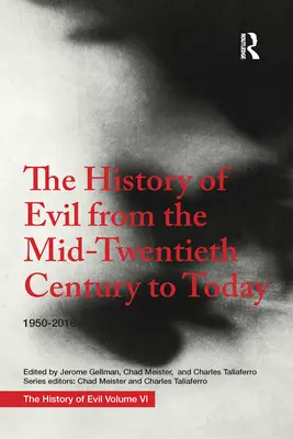 Istoria răului de la mijlocul secolului al XX-lea până în prezent: 1950-2018 - The History of Evil from the Mid-Twentieth Century to Today: 1950-2018