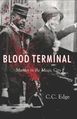 Terminalul de sânge: Crimă în orașul magic - Blood Terminal: Murder in the Magic City