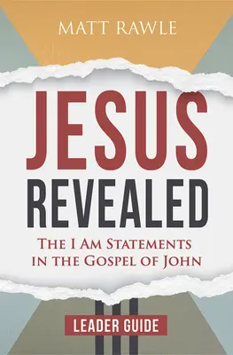 Ghidul liderului Isus revelat: Afirmațiile „Eu sunt” din Evanghelia după Ioan - Jesus Revealed Leader Guide: The I Am Statements in the Gospel of John