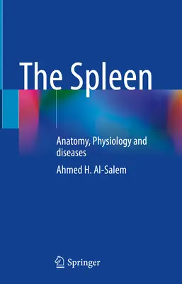 Splina: anatomie, fiziologie și boli - The Spleen: Anatomy, Physiology and Diseases