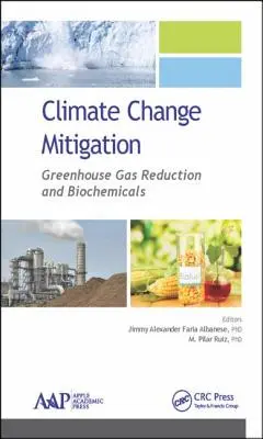 Atenuarea schimbărilor climatice: Reducerea gazelor cu efect de seră și produsele biochimice - Climate Change Mitigation: Greenhouse Gas Reduction and Biochemicals