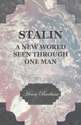 Stalin - O lume nouă văzută prin intermediul unui singur om - Stalin - A New World Seen Through One Man