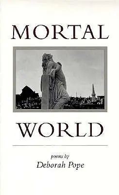 Lumea morții: Poezii - Mortal World: Poems