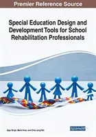 Instrumente de proiectare și dezvoltare a educației speciale pentru profesioniștii din domeniul reabilitării școlare - Special Education Design and Development Tools for School Rehabilitation Professionals