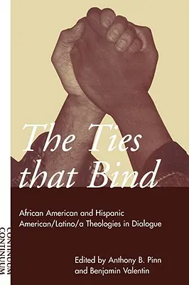 Ties That Bind: Teologii afro-americane și hispano-americane/latino-americane în dialog - Ties That Bind: African American and Hispanic American/Latino/A Theologies in Dialogue