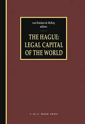Haga - Capitala juridică a lumii - The Hague - Legal Capital of the World