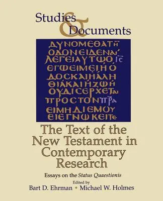 Textul Noului Testament în cercetarea contemporană: Essayson the Status Quaestionis - The Text of the New Testament in Contemporary Research: Essayson the Status Quaestionis