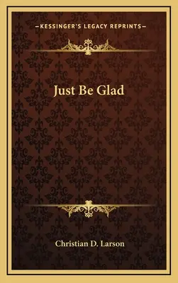 Doar fii bucuros - Just Be Glad