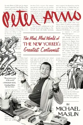 Peter Arno: Lumea nebună, nebună a celui mai mare caricaturist de la The New Yorker - Peter Arno: The Mad, Mad World of The New Yorker's Greatest Cartoonist
