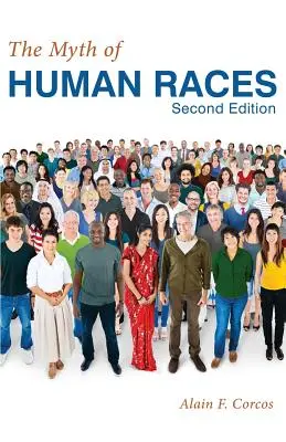 Mitul raselor umane de Alain F. Corcos - The Myth of Human Races by Alain F. Corcos