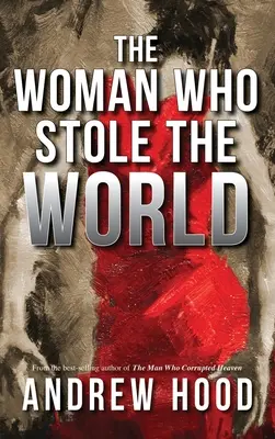 The Woman Who Stole The World: Femeia care a furat lumea - The Woman Who Stole The World