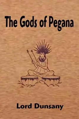 Zeii din Pegana - The Gods of Pegana