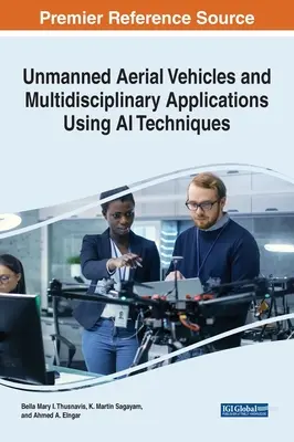 Vehicule aeriene fără pilot și aplicații multidisciplinare utilizând tehnici de inteligență artificială - Unmanned Aerial Vehicles and Multidisciplinary Applications Using AI Techniques