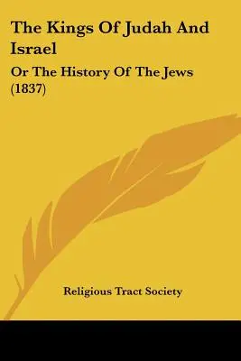 The Kings Of Judah And Israel: Or The History Of The Jews (1837)