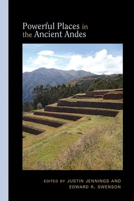 Locuri puternice în Anzii antici - Powerful Places in the Ancient Andes