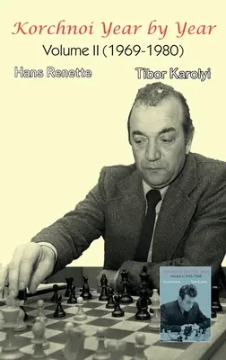 Korchnoi an de an: Volumul II (1969-1980) - Korchnoi Year by Year: Volume II (1969-1980)