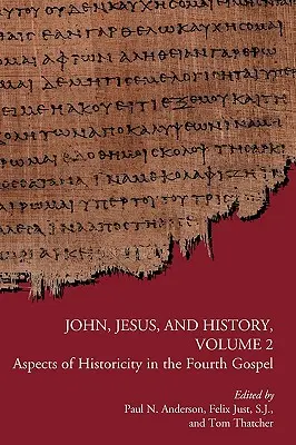 Ioan, Iisus și istoria, volumul 2: Aspecte ale istoricității în Evanghelia a patra - John, Jesus, and History, Volume 2: Aspects of Historicity in the Fourth Gospel