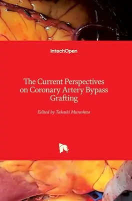 Perspective actuale privind by-pass-ul arterei coronare - The Current Perspectives on Coronary Artery Bypass Grafting
