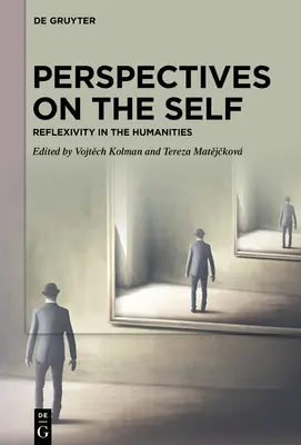 Perspective asupra sinelui: Reflexivitatea în științele umaniste - Perspectives on the Self: Reflexivity in the Humanities