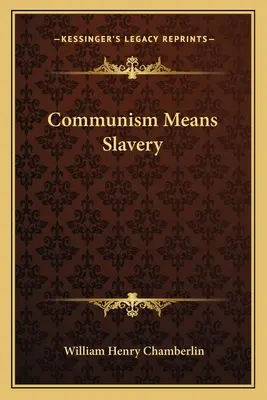 Comunismul înseamnă sclavie - Communism Means Slavery