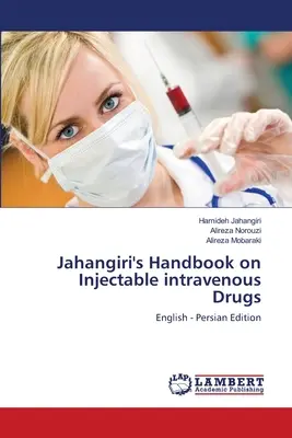 Manualul lui Jahangiri privind medicamentele injectabile intravenoase - Jahangiri's Handbook on Injectable intravenous Drugs