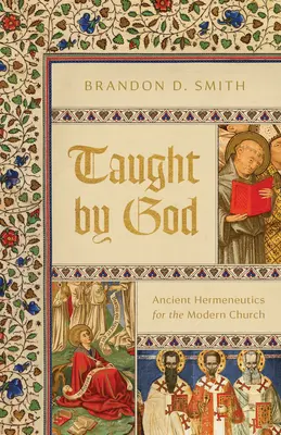 Învățat de Dumnezeu: Hermeneutică antică pentru biserica modernă - Taught by God: Ancient Hermeneutics for the Modern Church