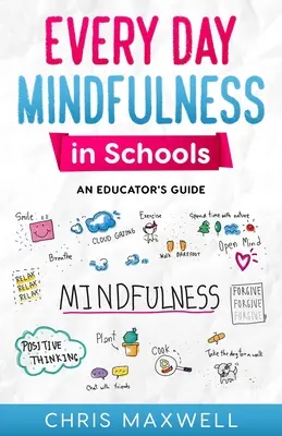 Every Day Mindfulness in Schools: Ghidul educatorului - Every Day Mindfulness in Schools: An Educator's Guide