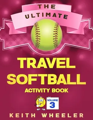 Travel Softball Activity Book: Activități de călătorie pe drum și jocuri de călătorie pentru copii și adolescenți pe drum - Travel Softball Activity Book: Road Trip Activities and Travel Games For Kids & Teens On The Go