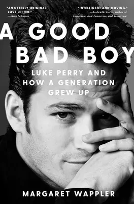 Un băiat bun și rău: Luke Perry și cum a crescut o generație - A Good Bad Boy: Luke Perry and How a Generation Grew Up