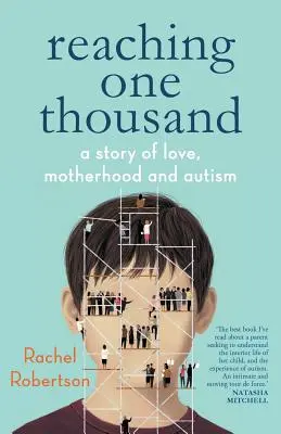 Ajungând la o mie de oameni: O poveste de dragoste, maternitate și autism - Reaching One Thousand: A Story of Love, Motherhood and Autism