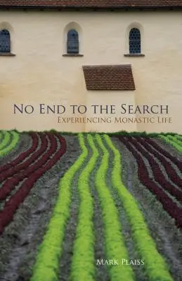 Căutarea fără sfârșit: Experimentarea vieții monahale - No End to the Search: Experiencing Monastic Life
