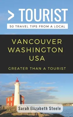 Greater Than a Tourist- Vancouver Washington SUA: 50 de sfaturi de călătorie de la un localnic - Greater Than a Tourist- Vancouver Washington USA: 50 Travel Tips from a Local