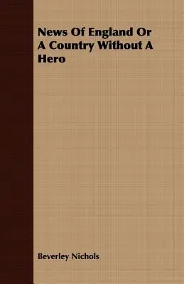 Știri din Anglia sau O țară fără erou - News Of England Or A Country Without A Hero