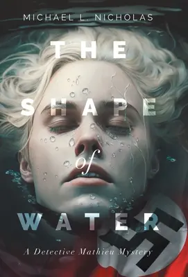 The Shape of Water: Un mister al detectivului Mathieu - The Shape of Water: A Detective Mathieu Mystery