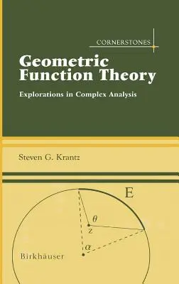 Teoria funcțiilor geometrice: Explorări în analiza complexă - Geometric Function Theory: Explorations in Complex Analysis