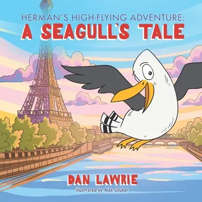 Aventura de mare zbor a lui Herman: A Seagull's Tale - Herman's High-Flying Adventure: A Seagull's Tale