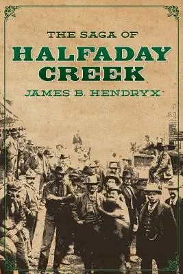Saga de la Halfaday Creek - The Saga of Halfaday Creek