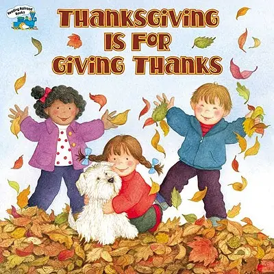 Ziua Recunoștinței este pentru a mulțumi - Thanksgiving Is for Giving Thanks