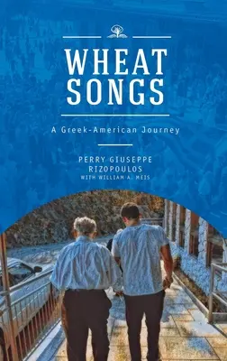 Cântece de grâu: O călătorie greco-americană - Wheat Songs: A Greek-American Journey
