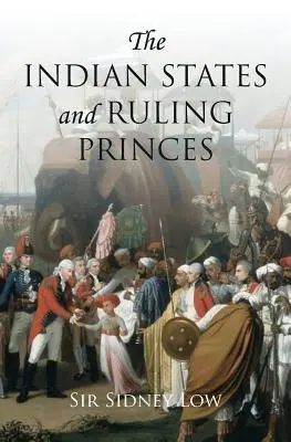 Statele indiene și prinții conducători - The Indian States and Ruling Princes