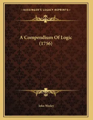 Un compendiu de logică (1756) - A Compendium Of Logic (1756)