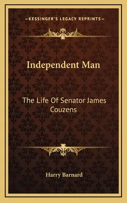Omul independent: Viața senatorului James Couzens - Independent Man: The Life Of Senator James Couzens