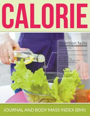 Jurnal de calorii și indice de masă corporală (BMI) - Calorie Journal And Body Mass Index (BMI)
