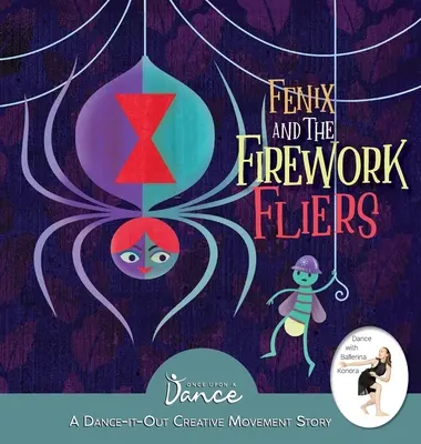 Fenix și zburătorii de artificii: O poveste cu mișcări creative Dance-It-Out - Fenix and the Firework Fliers: A Dance-It-Out Creative Movement Story