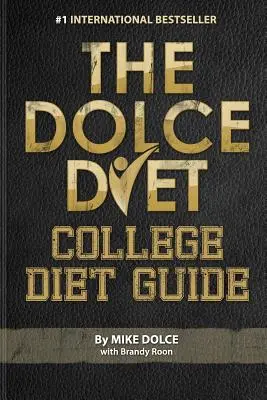Dieta Dolce: Ghid de dietă pentru colegiu - The Dolce Diet: College Diet Guide