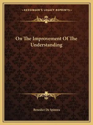 Despre îmbunătățirea înțelegerii - On The Improvement Of The Understanding