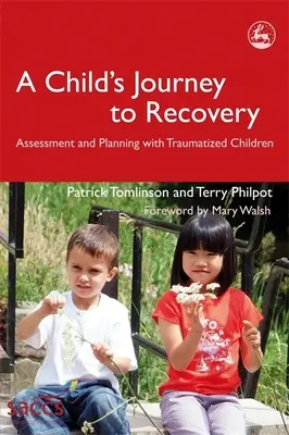 Călătoria unui copil către recuperare: Evaluarea și planificarea pentru copiii traumatizați - A Child's Journey to Recovery: Assessment and Planning for Traumatized Children