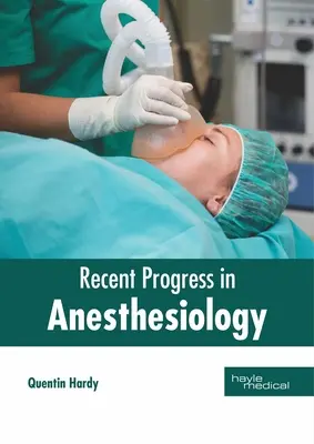 Progrese recente în anesteziologie - Recent Progress in Anesthesiology
