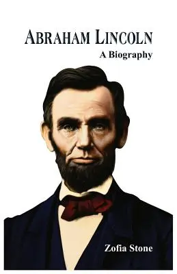Abraham Lincoln: O biografie - Abraham Lincoln: A Biography